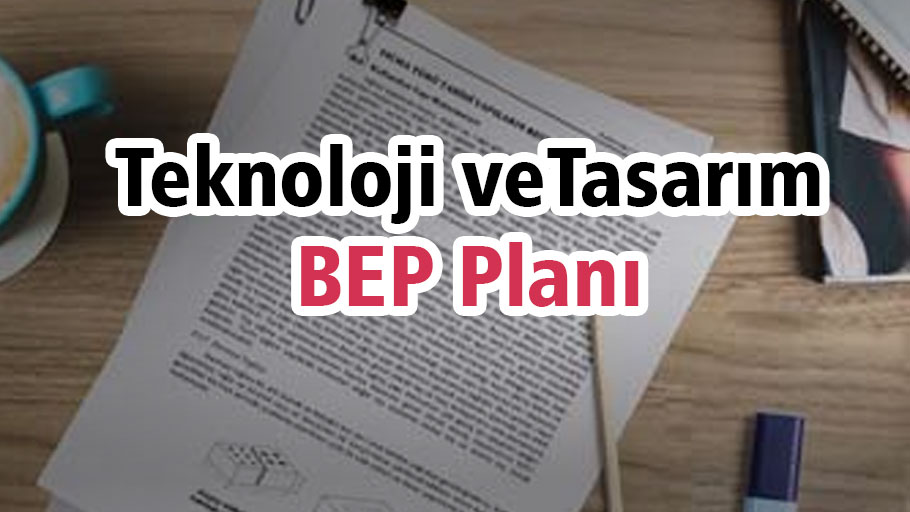 Teknoloji Ve Tasar m Dersi BEP Planlar Teknoloji Tasar m Teknoloji 
